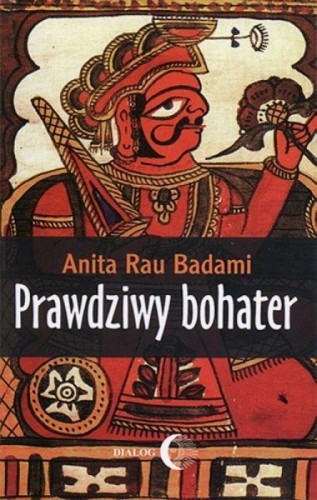 Prawdziwy bohater, Anita Rau Badami