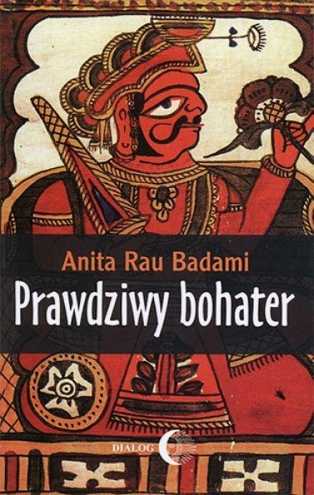 Prawdziwy bohater, Anita Rau Badami
