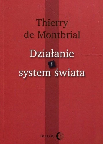 Działanie i system świata, Thierry de Montbrial