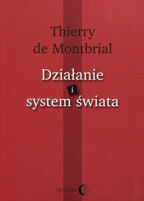 Działanie i system świata, Thierry de Montbrial
