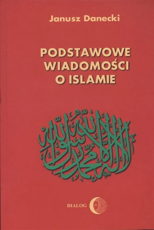 Podstawowe wiadomości o islamie, Janusz Danecki
