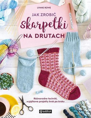 Jak zrobić skarpetki na drutach, Lynne Rowe