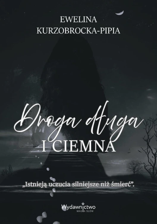 Droga długa i ciemna, Ewelina Kurzobrocka-Pipia