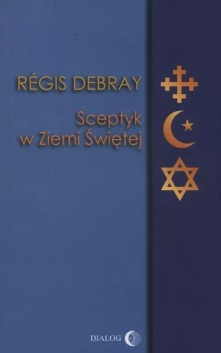 Sceptyk w Ziemi Świętej, Debray Regis