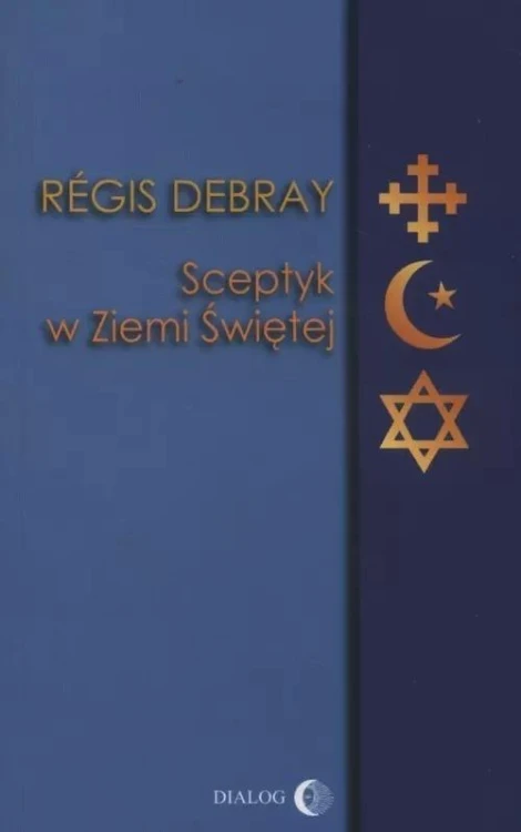 Sceptyk w Ziemi Świętej, Debray Regis