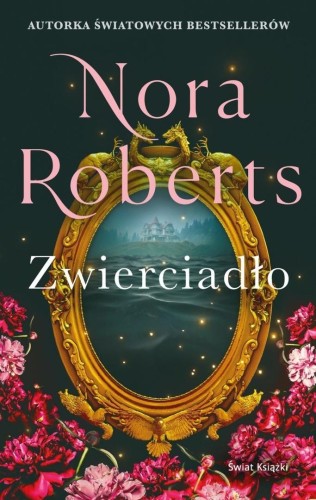 Zaginione Narzeczone T.2 Zwierciadło, Nora Roberts