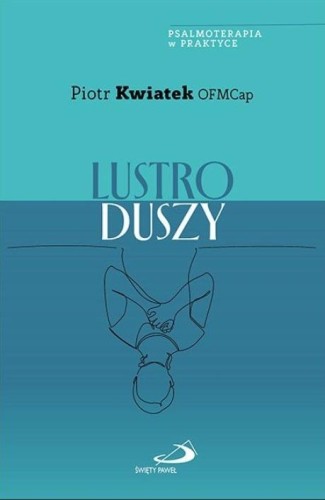 Lustro duszy, Piotr Kwiatek OFMCap