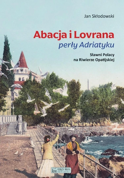 Abacja i Lovrana perły Adriatyku, Jan Skłodowski