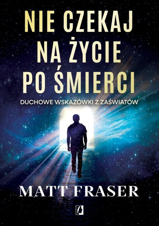 Nie czekaj na życie po śmierci, Matt Fraser