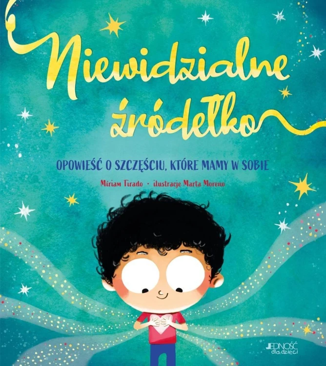 Niewidzialne źródełko. Opowieść o szczęściu...