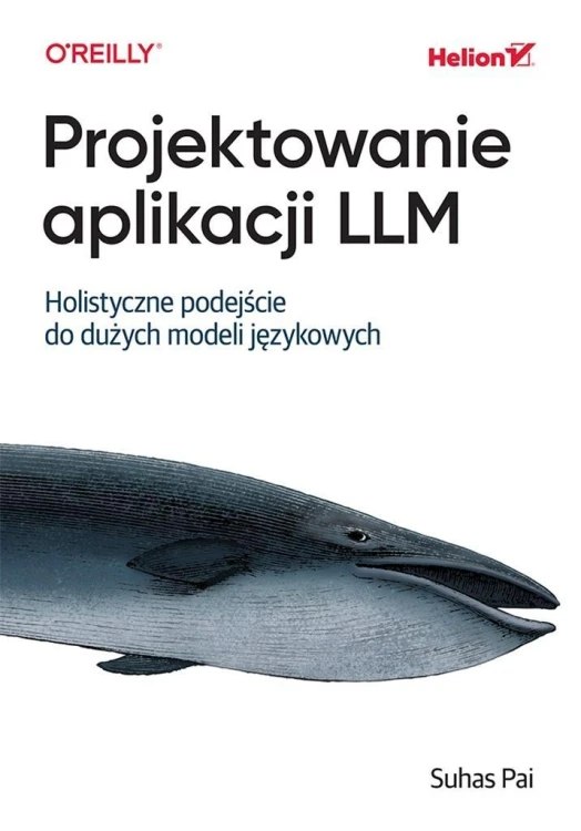 Projektowanie aplikacji LLM. Holistyczne podejście