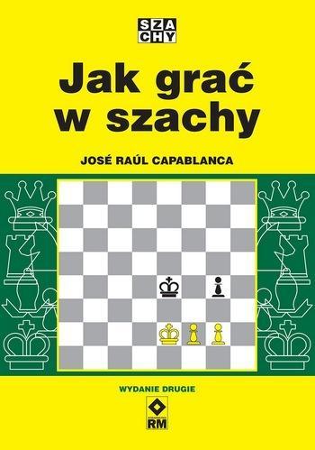 Jak grać w szachy w.2, Jose Raul Capablanca