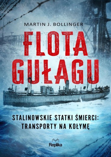 Flota Gułagu. Stalinowskie statki śmierci...