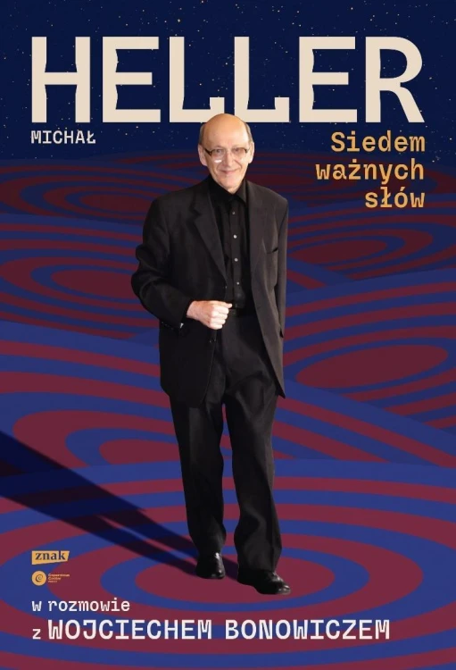 Siedem ważnych słów. Michał Heller w rozmowie...