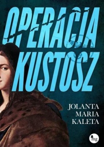 Operacja kustosz, Jolanta Maria Kaleta