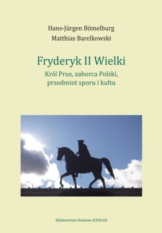 Fryderyk II Wielki: król Prus, zaborca Polski...