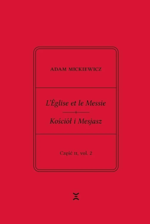 Adam Mickiewicz. Leglise et le Messie.. cz.2 vol.2
