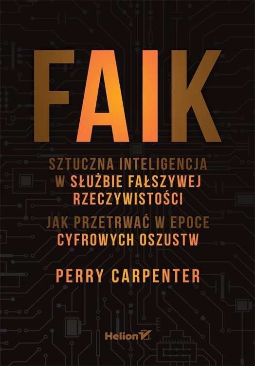 FAIK. Sztuczna inteligencja w służbie fałszywej...
