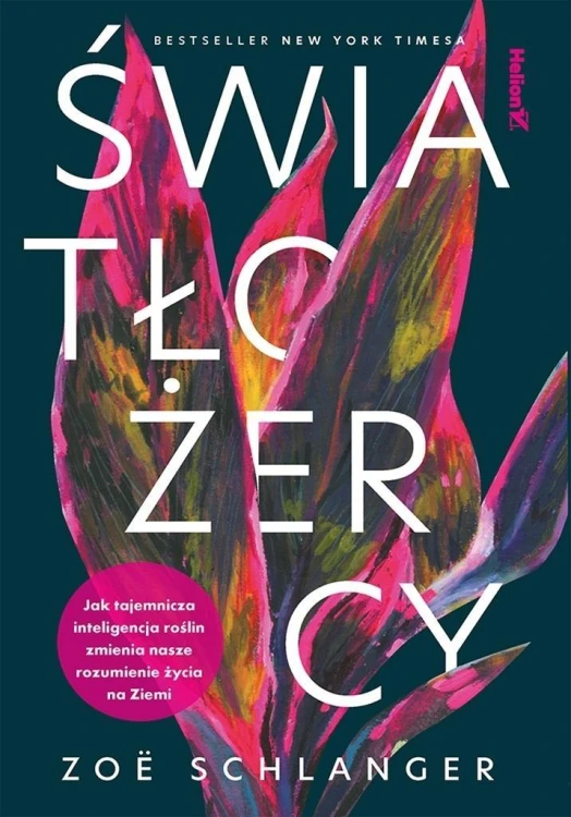 Światłożercy. Jak tajemnicza inteligencja roślin..