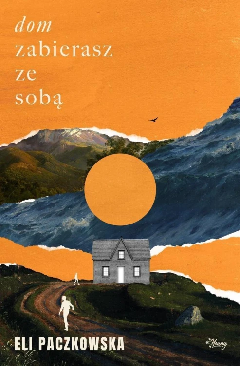 Dom zabierasz ze sobą, Eli Paczkowska