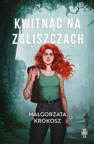 Kwitnąc na zgliszczach, Małgorzata Krokosz