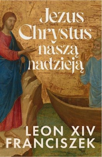 Jezus Chrystus naszą nadzieją