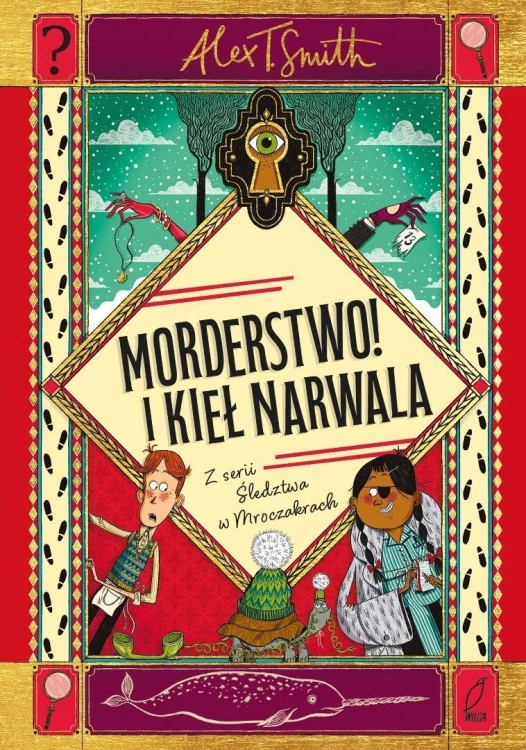 Morderstwo! I kieł narwala, Alex T. Smith