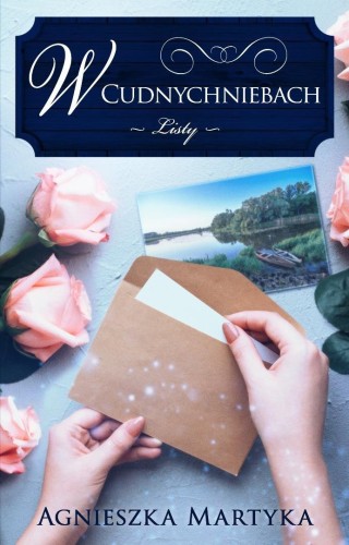 W Cudnychniebach. Listy, Agnieszka Martyka