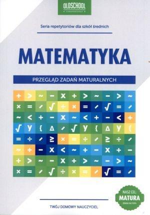 Matematyka. Przegląd zadań maturalnych