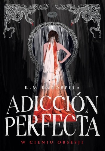 Adicción perfecta: W cieniu obsesji, K.M Karobella