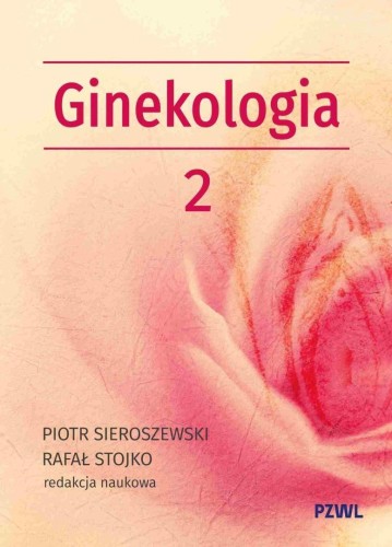 Położnictwo i ginekologia. Ginekologia T.2