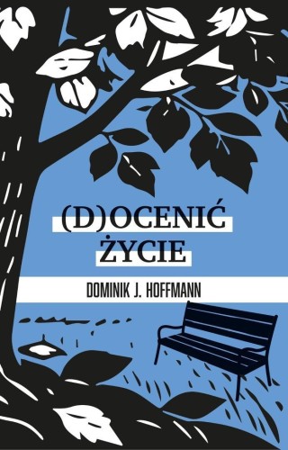 (D)ocenić życie, Dominik Hoffmann
