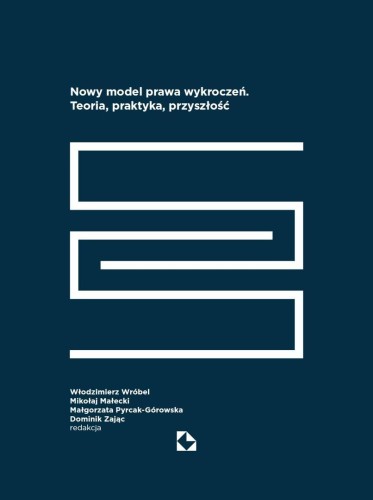 Nowy model prawa wykroczeń. Teoria, praktyka...