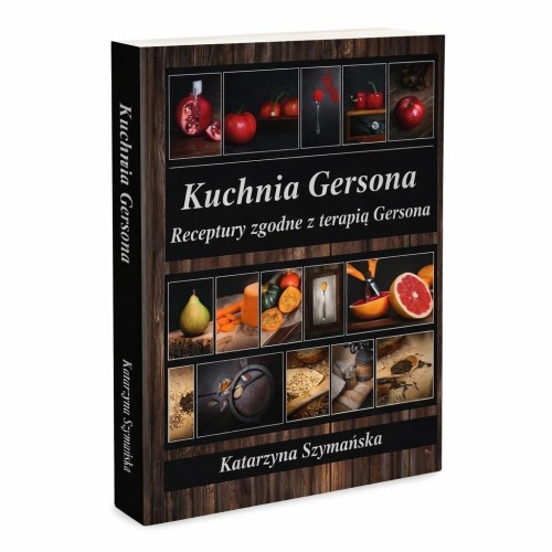 Kuchnia Gersona receptury zgodne z terapią Gersona