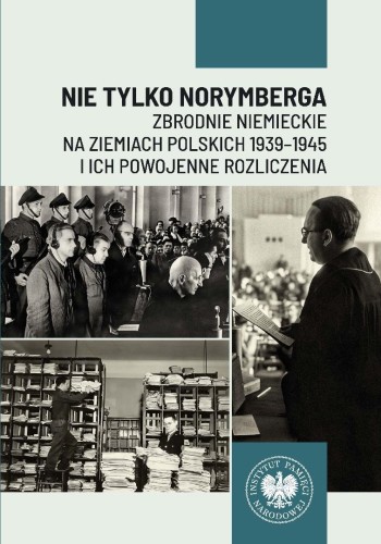 Nie tylko Norymberga... Zbrodnie niemieckie..