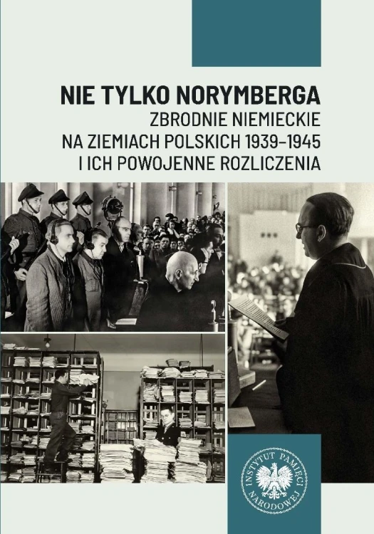 Nie tylko Norymberga... Zbrodnie niemieckie..