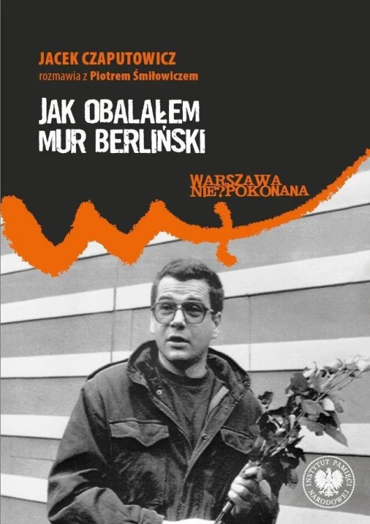 Jak obalałem Mur Berliński