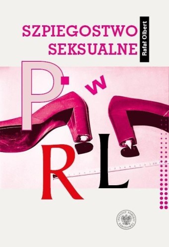 Szpiegostwo seksualne w PRL, Rafał Olbert
