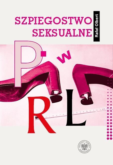 Szpiegostwo seksualne w PRL, Rafał Olbert