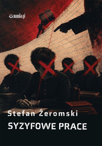 Syzyfowe prace, Stefan Żeromski