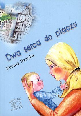 Dwa serca do płaczu, Milena Trziszka