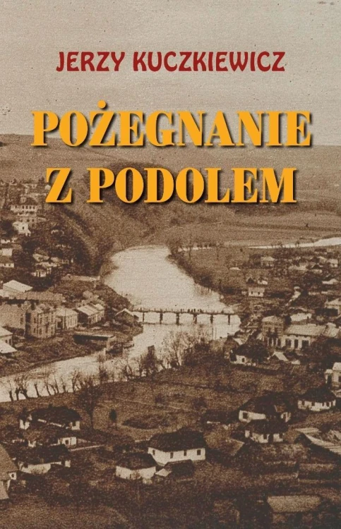 Pożegnanie z Podolem Wspomnienia