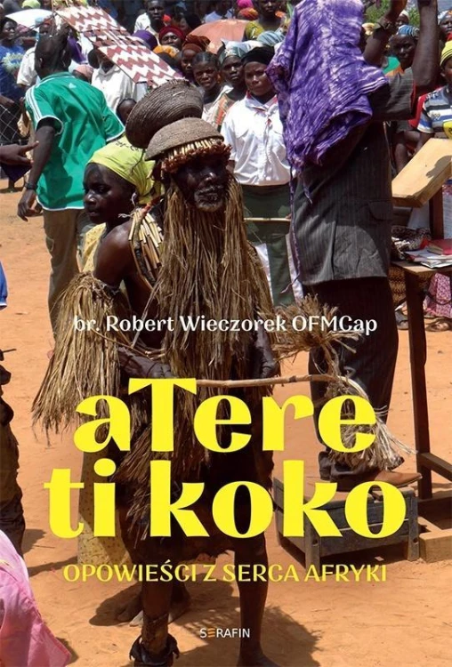 Atere ti koko. Opowieści z Serca Afryki