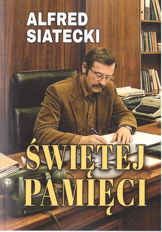Świętej pamięci, Alfred Siatecki