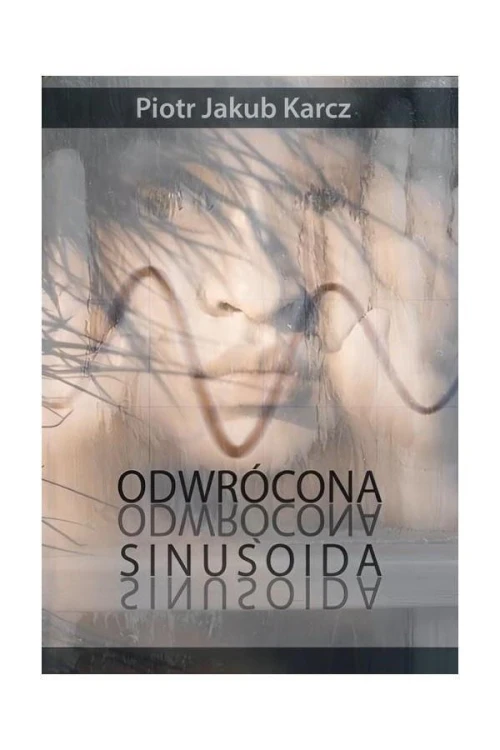 Odwrócona sinusoida, Piotr Jakub Karcz