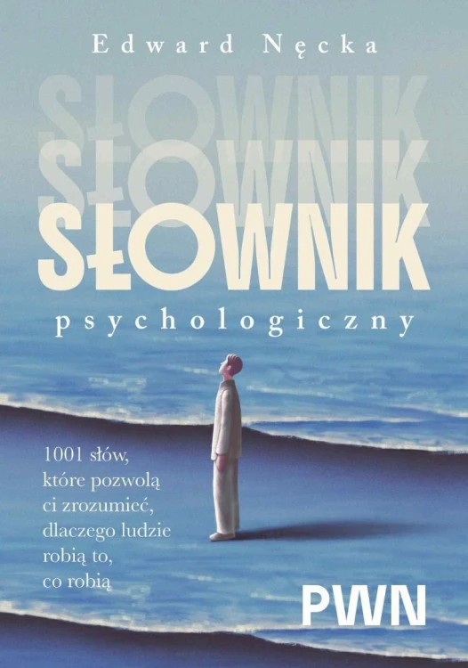 Słownik psychologiczny. 1001 słów, które pomogą...