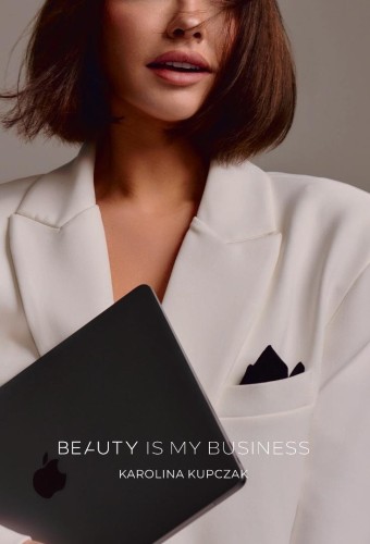 Beauty is my business, Karolina Kupczak