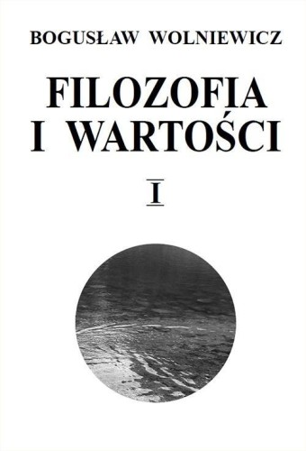 Filozofia i wartości T.1, Bogusław Wolniewicz