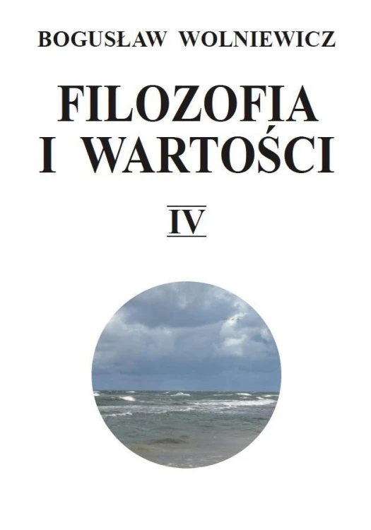 Filozofia i wartości T.4, Bogusław Wolniewicz