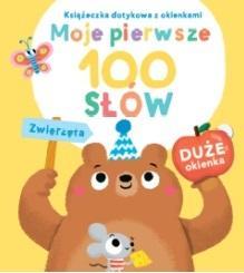 Moje pierwsze 100 słów. Zwierzęta, praca zbiorowa